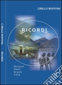 Ricordi libro di Ruffoni Cirillo