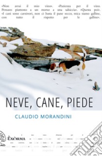 Neve, cane, piede libro di Morandini Claudio