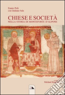 Chiese e società nella storia di Monteforte d'Alpone libro di Poli Ennio; Sala Giuliano; Knapton M. (cur.)