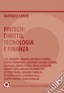 Fintech: diritto, tecnologia e finanza libro di Lener Raffaele