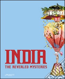 India. The revealed mysteries. Ediz. bilingue libro di Neutres Jérôme; Orlandi Sandro; Juneja Sangeeta