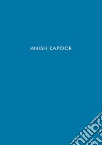 Anish Kapoor. Ediz. spagnola e inglese libro di Galleria Continua (cur.)