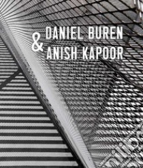 Daniel Buren & Anish Kapoor. Ediz. inglese libro di Fiaschi Lorenzo