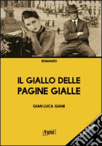 Il giallo delle pagine gialle. Un thriller tutto torinese libro di Giani Gian Luca