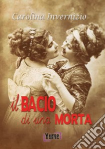 Il bacio di una morta libro di Invernizio Carolina