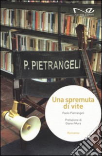 Una spremuta di vite libro di Pietrangeli Paolo