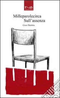 Milleparolecirca sull'assenza libro di Buttitta Giusi