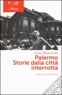 Palermo. Storie dalla città interrotta libro di Leto Luisa Maria