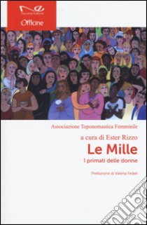 Le mille. I primati delle donne libro di Rizzo E. (cur.)