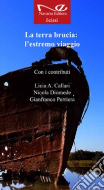 La terra brucia: l'estremo viaggio libro