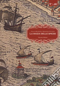 La magia delle spezie libro di Budroni Paolo; Pittioni Manfred