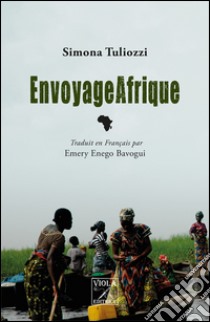 EnvoyageAfrique libro di Tuliozzi Simona