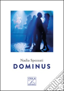 Dominus libro di Spezzati Nadia