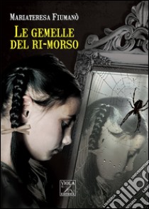 Le gemelle del ri-morso libro di Fiumanò Mariateresa