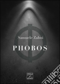 Phobos libro di Zaboi Samuele