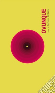 Ovunque. Catalogo della mostra (Molfetta, 18-31 maggio 2018). Ediz. illustrata libro di Centrone G. (cur.)