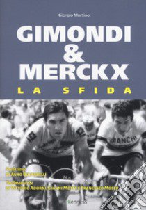 Gimondi & Merckx. La sfida libro di Martino Giorgio