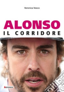 Alonso. Il corridore libro di Vesco Veronica