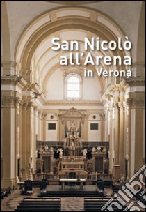 San Nicolò all'Arena in Verona libro di Zangarini N. (cur.)