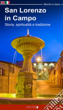San Lorenzo in Campo. Ediz. italiana e inglese libro di Ceresani Francesca; Ciabochi C. (cur.)