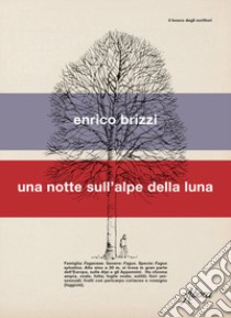 Una notte sull'alpe della luna libro di Brizzi Enrico