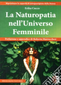 La naturopatia nell'universo femminile libro di Cucco Erika