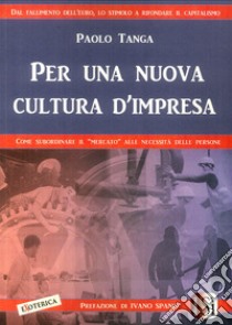 Per una nuova cultura d'impresa libro di Tanga Paolo