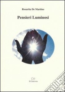 Pensieri luminosi libro di De Martino Rosarita