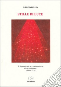 Stille di luce libro di Bellia Liliana