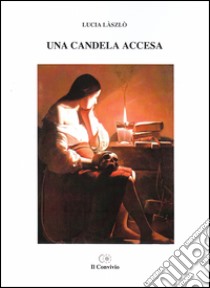 Una candela accesa libro di László Lucia