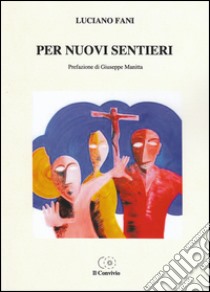 Per nuovi sentieri libro di Fani Luciano