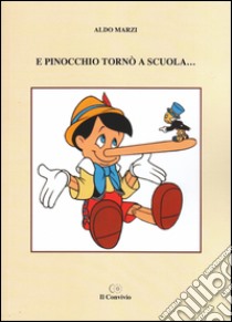 E Pinocchio tornò a scuola... libro di Marzi Aldo