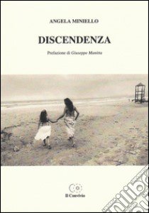 Discendenza libro di Miniello Angela