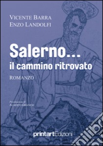 Salerno... il cammino ritrovato libro di Landolfi Enzo; Barra Vicente