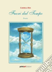 Fuori dal tempo libro di Deo Carmela