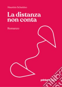 La distanza non conta libro di Schettino Maurizio