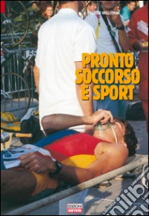 Pronto soccorso e sport libro di Migliorini Sergio