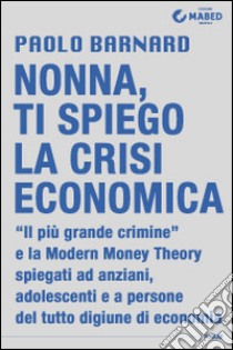 Nonna, ti spiego la crisi economica libro di Barnard Paolo