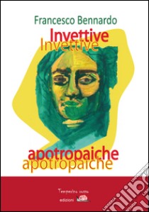 Invettive apotropaiche libro di Bennardo Francesco