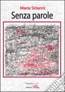 Senza parole libro di Sirianni Maria