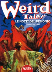 Le notti del demonio. Weird Tales libro di Cozzi L. (cur.)