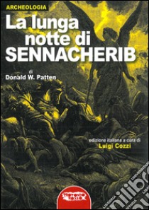 La lunga notte di Sennacherib libro di Patten Donald W.; Cozzi L. (cur.)