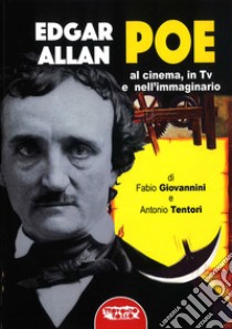 Edgar Allan Poe. Al cinema, in Tv e nell'immaginario libro di Giovannini Fabio; Tentori Antonio