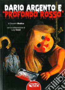 Dario Argento e «Profondo Rosso» libro di Modica Giovanni; Cozzi Luigi