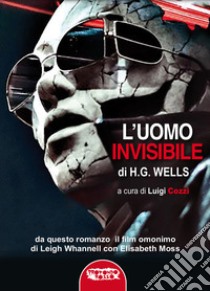 L'uomo invisibile libro di Wells Herbert George; Cozzi L. (cur.)