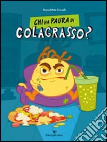 Chi ha paura di Colagrasso? Ediz. illustrata libro di Frosali Benedetta