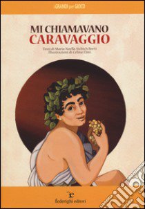 Mi chiamavano Caravaggio libro di Sichich Berti M. Noella