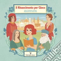 Il Rinascimento per gioco libro di Orlando Valentina