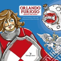 Orlando furioso. Ariosto per Gioco libro di Della Sale Emiliano