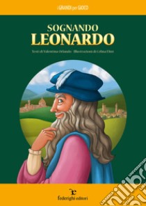 Sognando Leonardo libro di Orlando Valentina